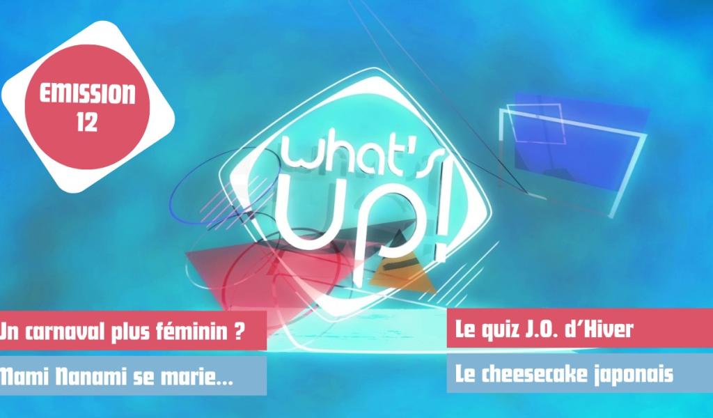 What's Up ! - Emission 12