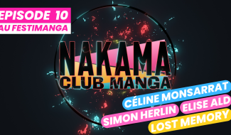 Nakama - Episode 10 : Au Festimanga