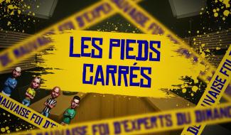 LES PIEDS CARRES (Episode 6)