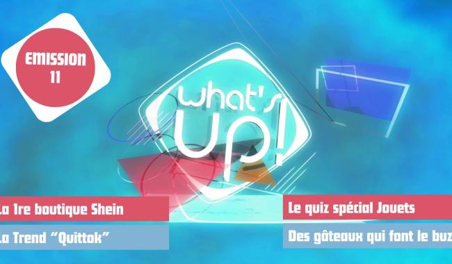 What's Up ! - Emission 11