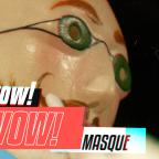 WOW ! Le masque du Gille.