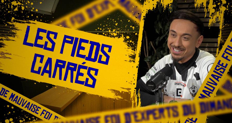 Les Pieds Carrés (Episode 10)