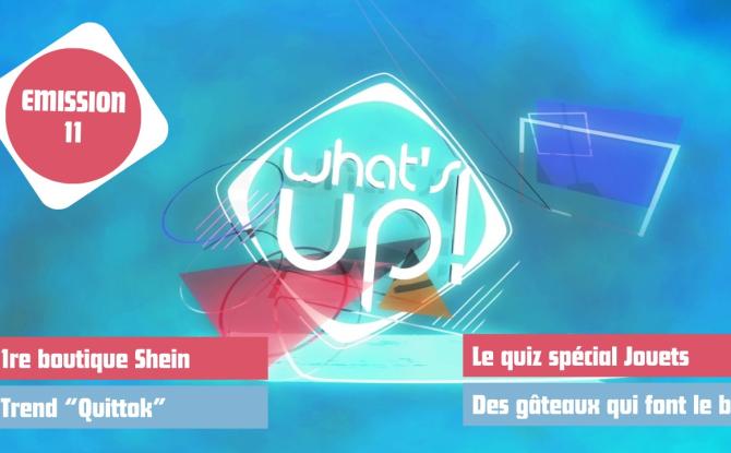 What's Up ! - Emission 11
