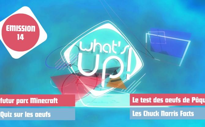 What's Up ! - Emission 14